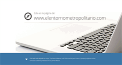 Desktop Screenshot of elentornometropolitano.com